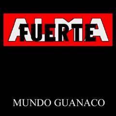 Almafuerte : Mundo Guanaco